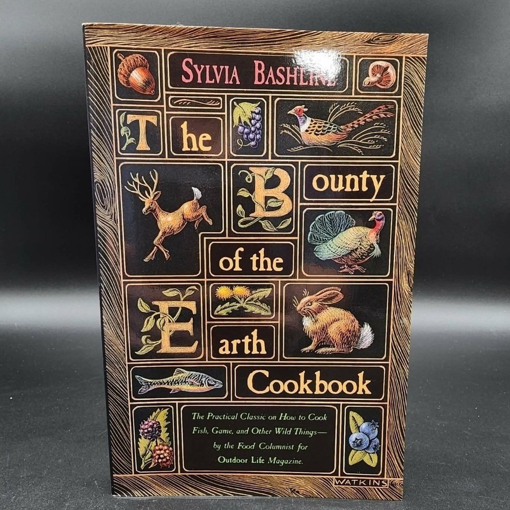 The Bounty of the Earth Cookbook Paperback Book New Old Stock Wild Game Fish